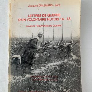 Lettres de guerre d'un volontaire Hutois 14-18 Jacques Dalemans père