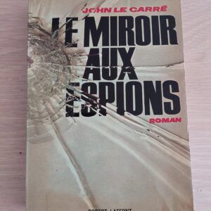John Le Carré – Le miroir aux espions.