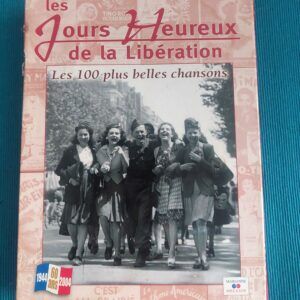 Les jours heureux de la libération - Les 100 plus belles chansons