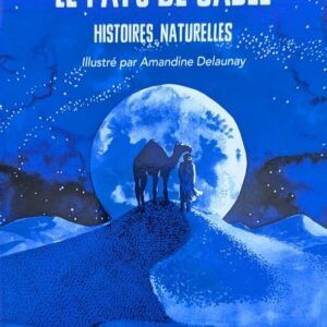 LE PAYS DE SABLE Histoires naturelles de Xavier-Laurent Petit