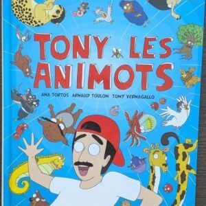 TONY LES ANIMOTS (BD de Ana Tortos, Arnaud Toulon, Tony Vernagallo)