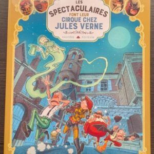LES SPECTACULAIRES font leur Cirque chez Jules Verne (BD)